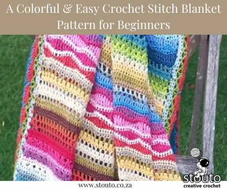 A Colorful & Easy Stitch Crochet Blanket Pattern for Beginners